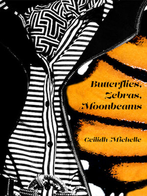 cover image of Butterflies, Zebras, Moonbeams